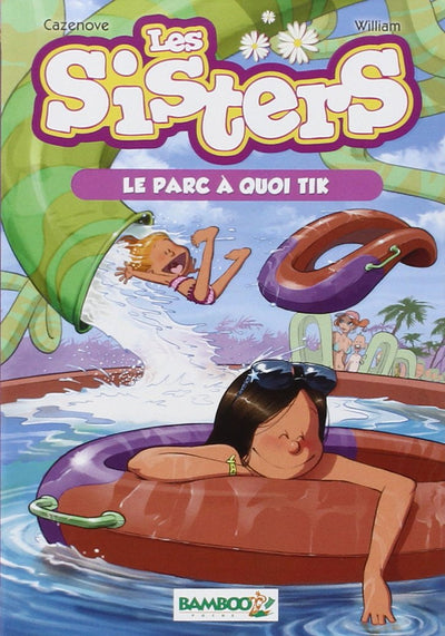 Les Sisters - poche - tome 02 - Le parc à quoi tik: Le parc à quoi tik