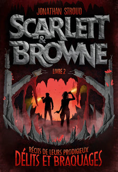 Scarlett et Browne: Récits de leurs incroyables exploits et crimes (2)