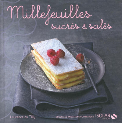 Millefeuilles sucrés et salés - Nouvelles variations gourmandes