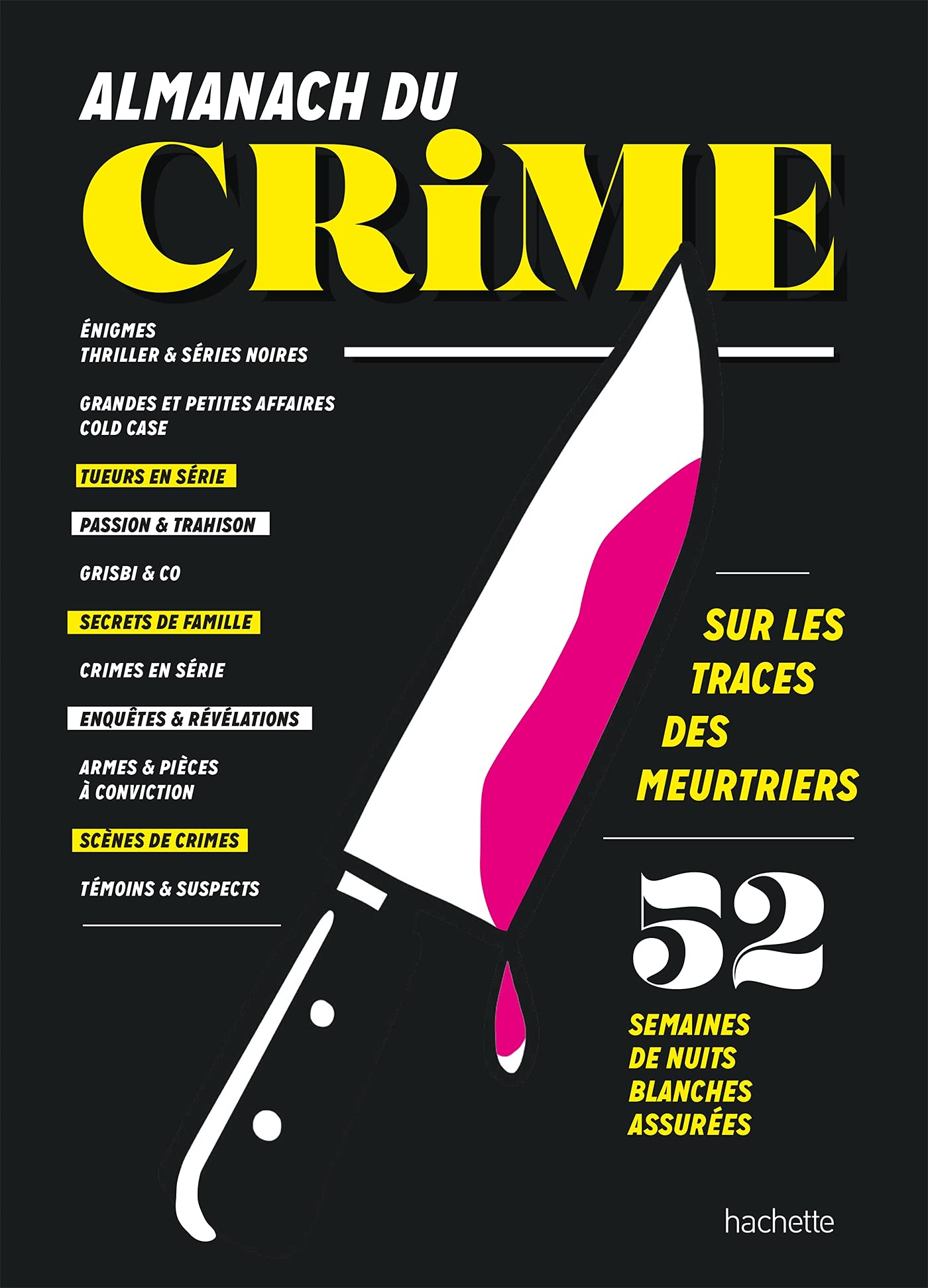 Almanach du crime: 52 semaines de nuits blanches assurées