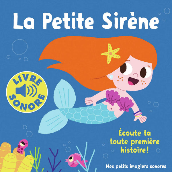 La petite sirène - Mes petits imagiers sonores - Dès 1 an