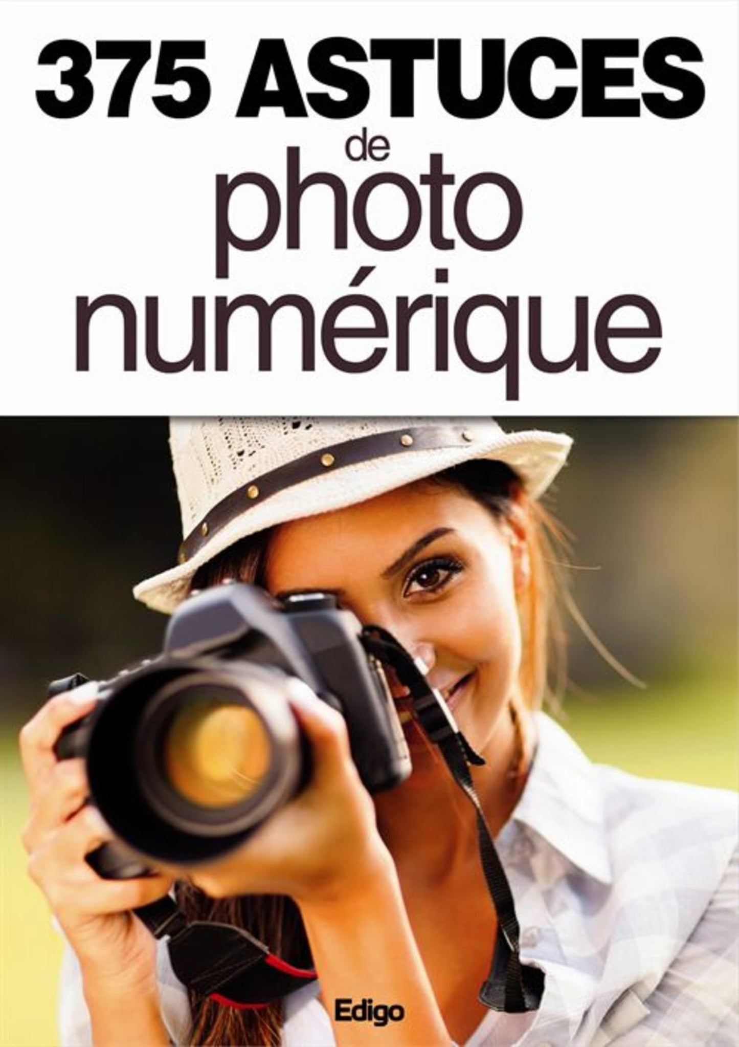 375 astuces de photo numérique