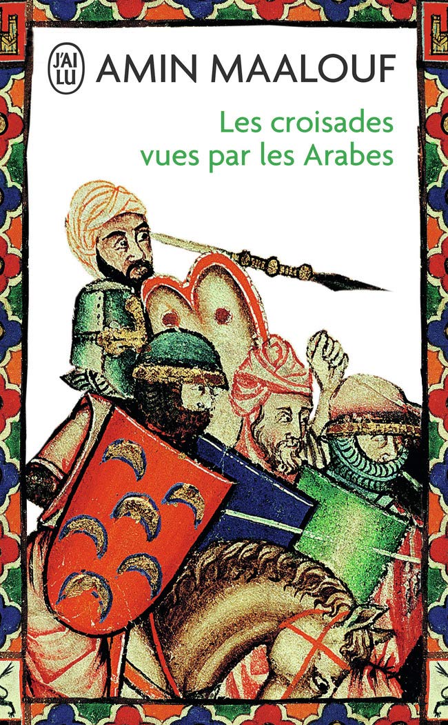 Les Croisades vues par les Arabes