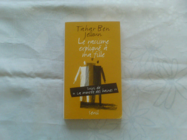 Le Racisme expliqué à ma fille, suivi de La montée des haines