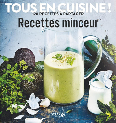 Recettes minceur - Tous en cuisine !