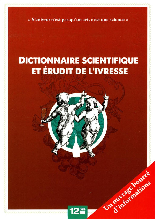 Dictionnaire scientifique et érudit de l'ivresse