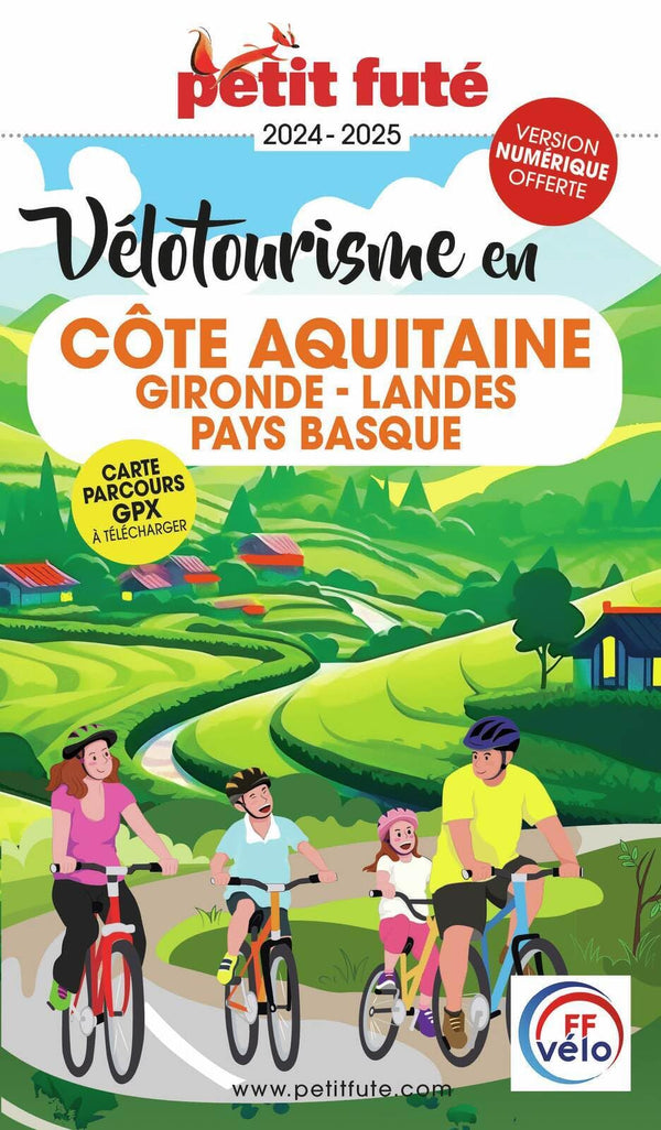 Guide Vélotourisme en Côte Aquitaine 2024 Petit Futé: Gironde - Landes - Pays Basque