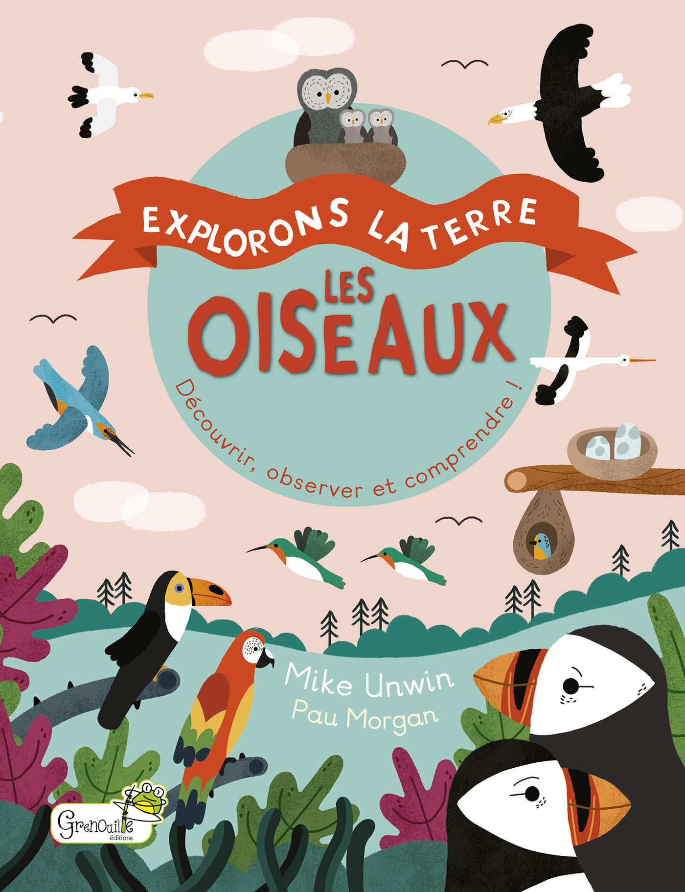 Les oiseaux: Découvrir, observer et comprendre !