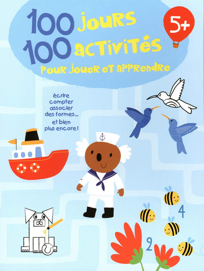 100 jours 100 activités 5+: écrire compter associer des formes ... et bien plus encore !