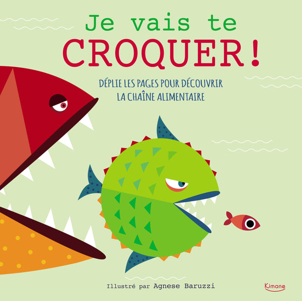 JE VAIS TE CROQUER ! DÉPLIE LES PAGES POUR DÉCOUVRIR LA CHAÎNE ALIMENTAIRE: DÉPLIE LES PAGES POUR DÉCOUVRIR LA CHAÎNE ALIMENTAIRE