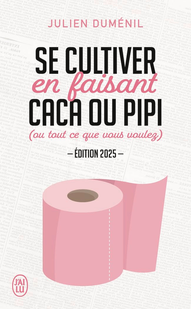 Se cultiver en faisant caca ou pipi: (ou tout ce que vous voulez)-Édition 2025