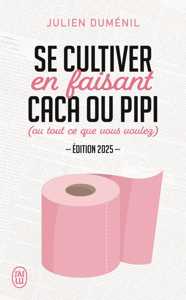 Se cultiver en faisant caca ou pipi: (ou tout ce que vous voulez)-Édition 2025