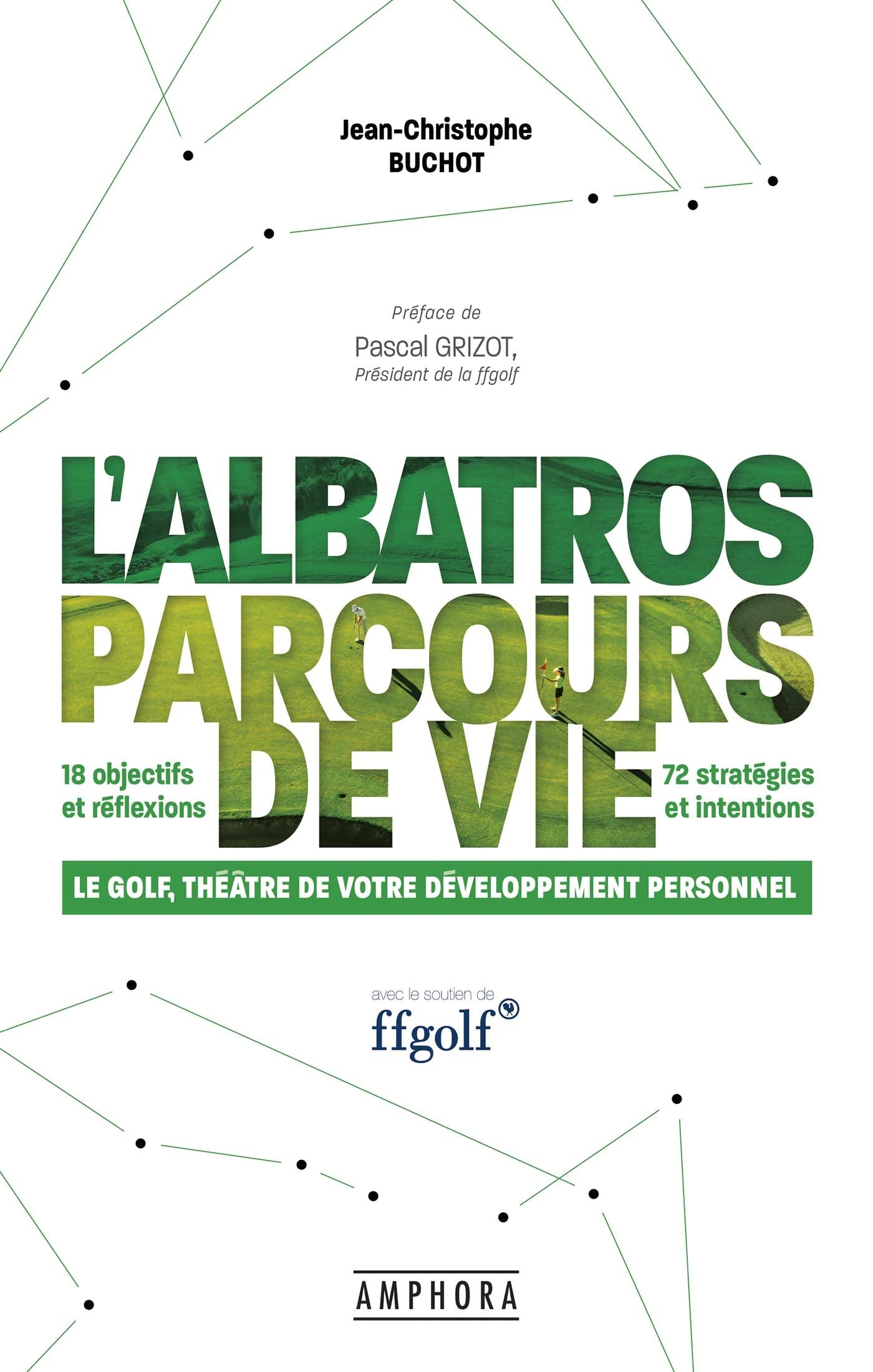 L'ALBATROS PARCOURS DE VIE: LE GOLF THEATRE DE VOTRE DEVELOPPEMENT PERSONNEL