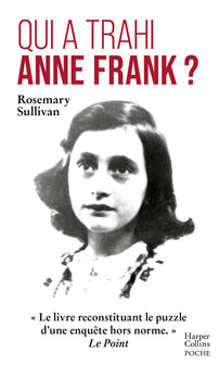 Qui a trahi Anne Frank ?: « Le livre reconstituant le puzzle d'une enquête hors norme. » Le Point
