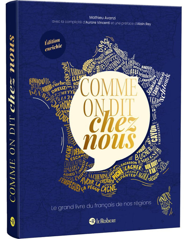 Comme on dit chez nous - Le grand livre du français de nos régions - Nouvelle édition augmentée: Le grand livre du français de nos régions