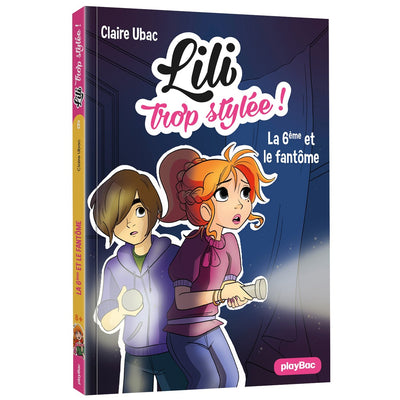 Lili trop stylée - La 6e et le fantôme - Tome 6
