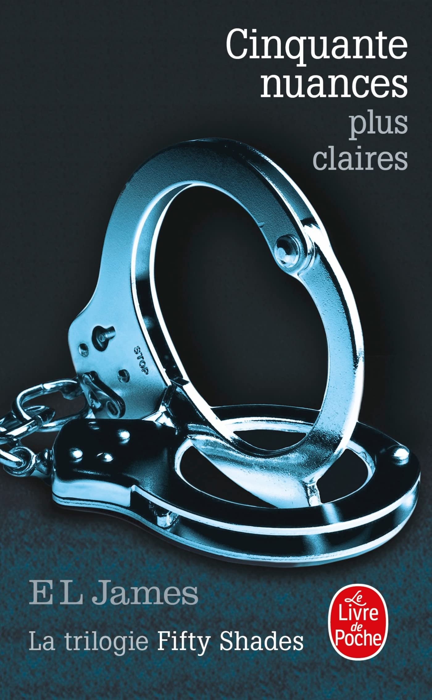 Cinquante nuances plus claires (Cinquante nuances, Tome 3): La Trilogie Fifty Shades