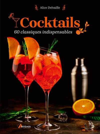 Cocktails: 60 classiques indispensables