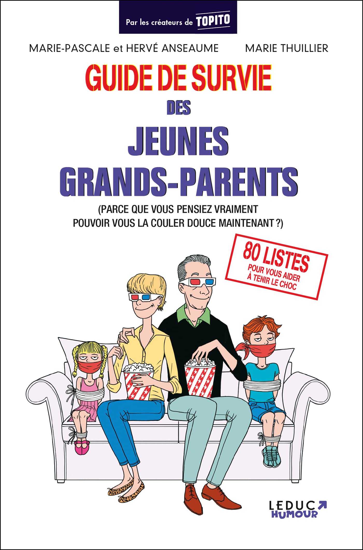 Guide de survie des jeunes grands-parents: (parce que vous pensiez vraiment pouvoir vous la couler douce maintenant ?)