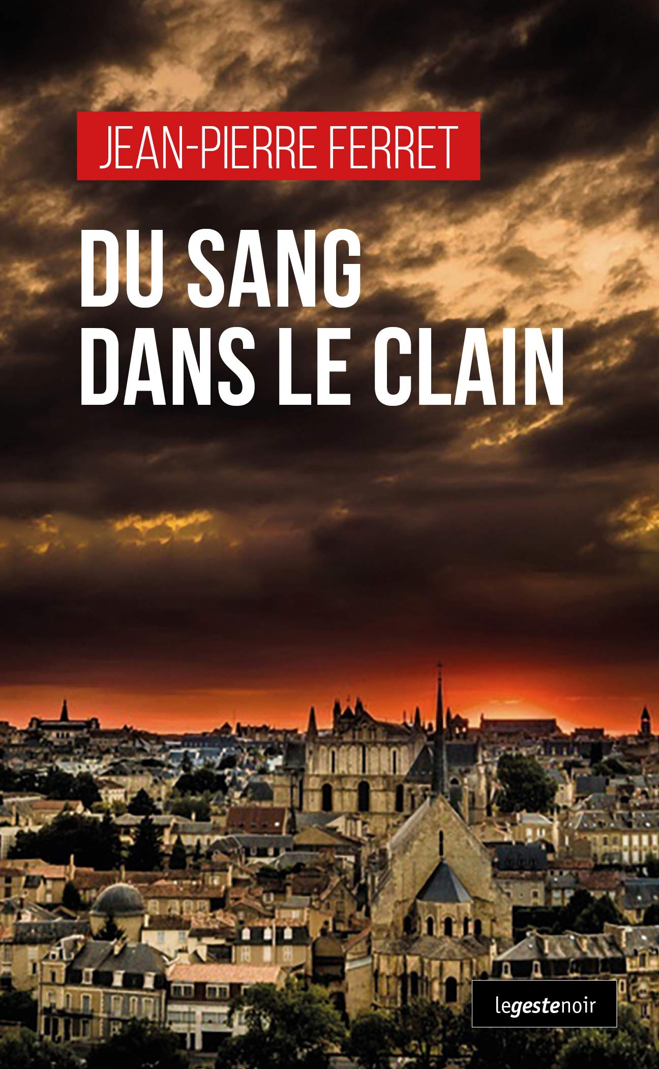 Du sang dans le Clain - Geste Noir N° 160