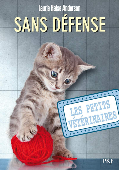 Les petits vétérinaires - tome 14 : Sans défense (14)