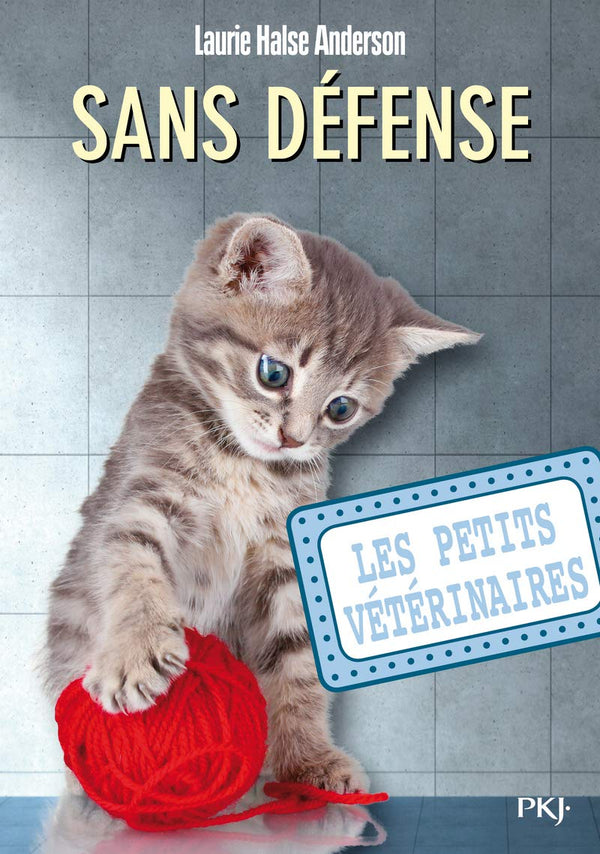 Les petits vétérinaires - tome 14 : Sans défense (14)