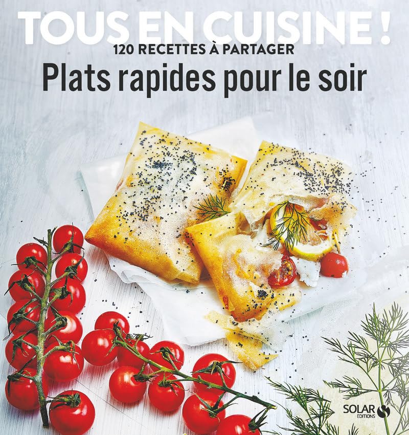 Plats rapides pour le soir - Tous en cuisine !