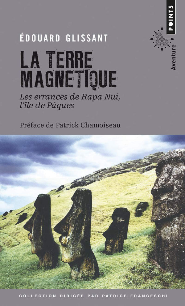 La Terre magnétique: Les errances de Rapa Nui, l'île de Pâques