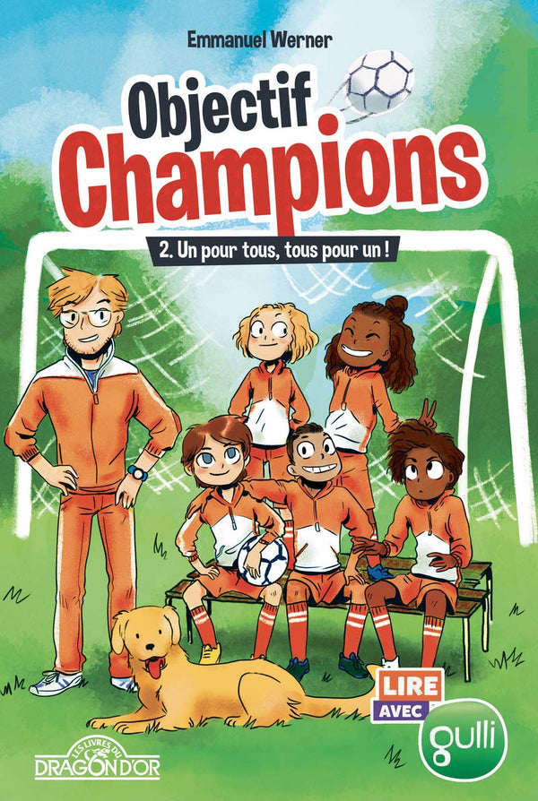 Lire avec Gulli - Objectif Champions - tome 2 Un pour tous, tous pour un ! (02)