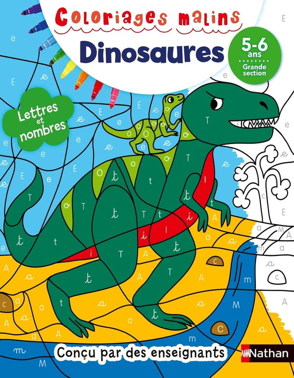 Coloriages magiques Dinosaures - Maternelle - Pour s'entraîner à reconnaitre les lettres et nombres en coloriant - GS - 5/6 ans