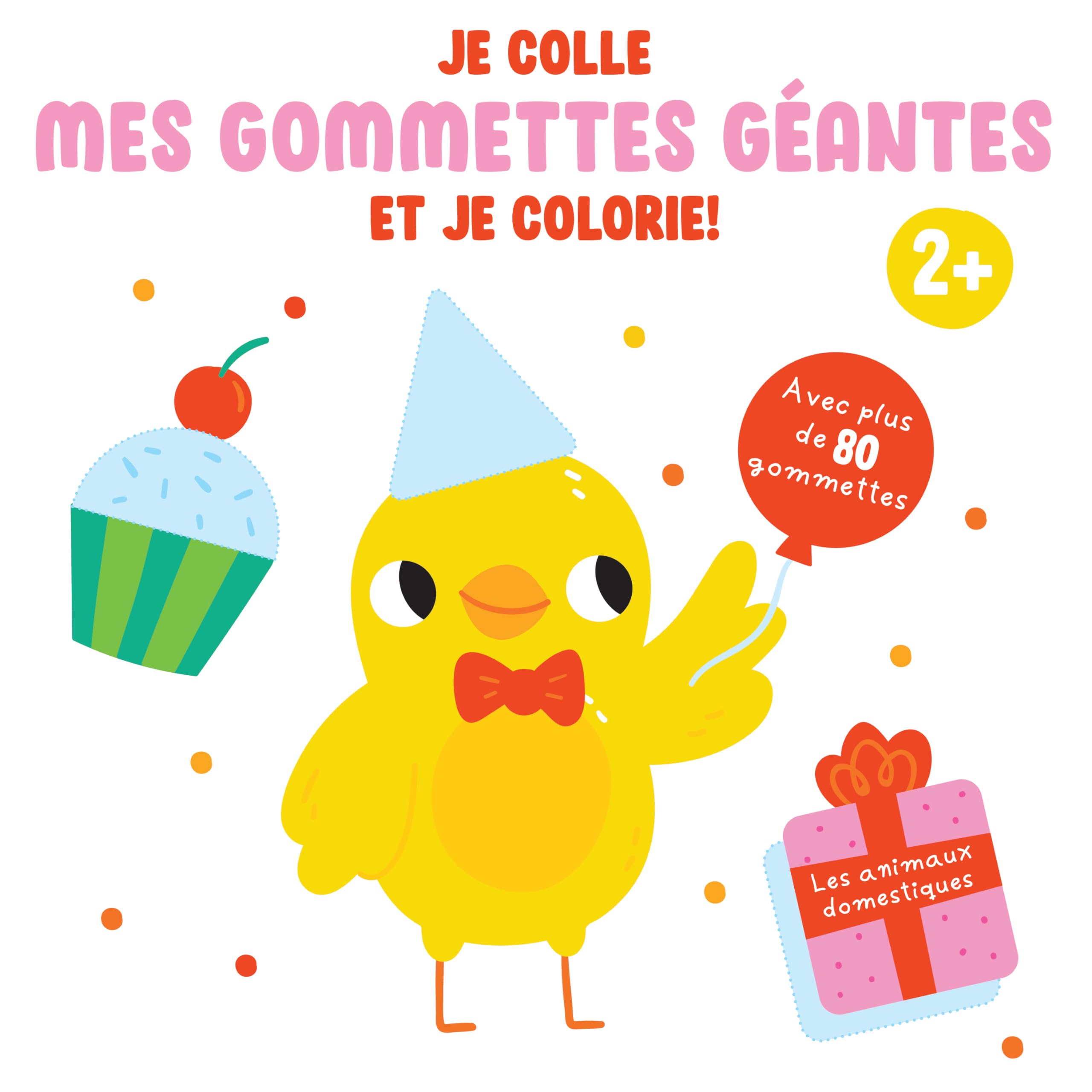 Je colle mes gommettes géantes et je colorie les animaux domestiques: 2+ avec plus de 80 gommettes repositionnables