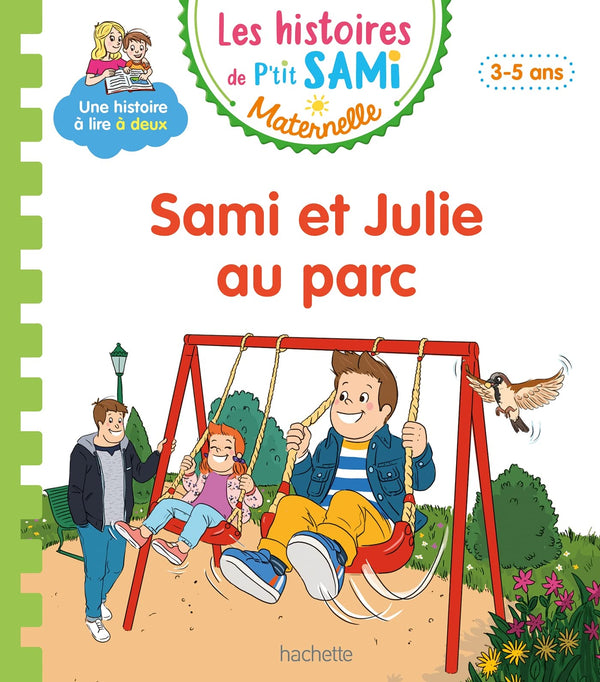 Les histoires de P'tit Sami Maternelle (3-5 ans) : Sami et Julie au parc
