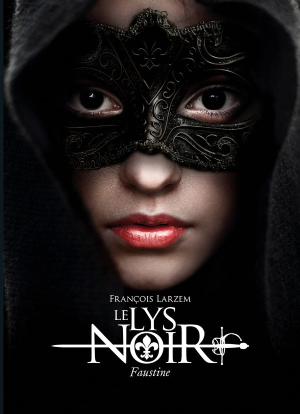LE LYS NOIR T.1: FAUSTINE