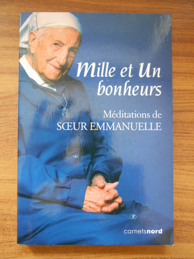 Mille et Un bonheurs : Méditations de Soeur Emmanuelle
