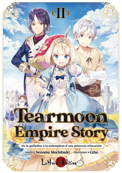 TEARMOON EMPIRE STORY VOL 02 : De la guillotine à la rédemption d'une Princesse réincarnée - La Princesse sur la guillotine