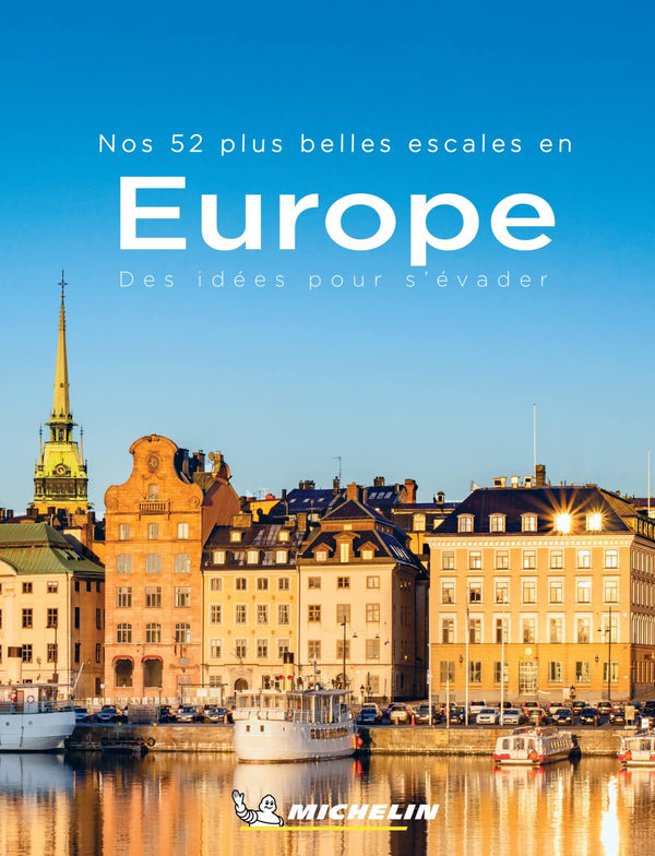 Nos 52 plus belles escales en Europe