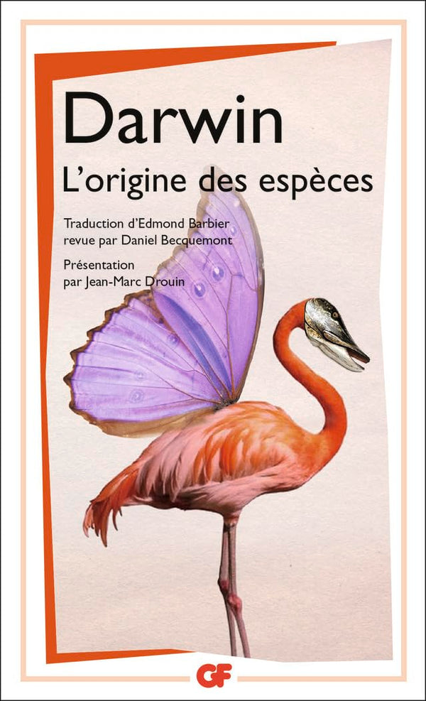 L'origine des espèces: Au moyen de la sélection naturelle ou La préservation des races favorisées dans la lutte pour la vie