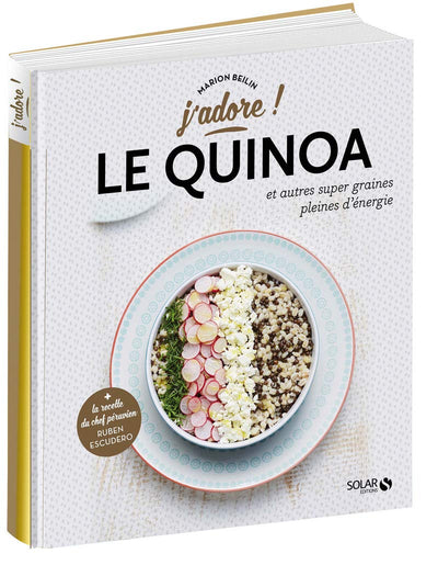 Le quinoa et autres graines pleines d'énergie - j'adore