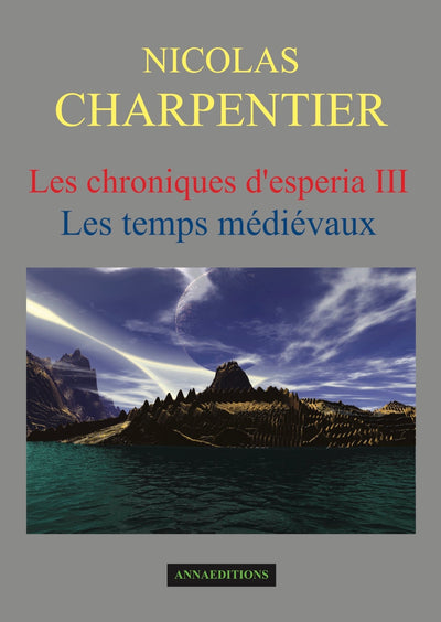 Les chroniques d'Esperia Tome 3: Les temps médiévaux