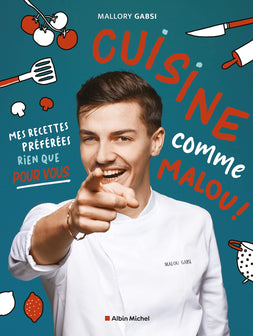 Cuisine comme Malou !: Mes recettes préférées rien que pour vous