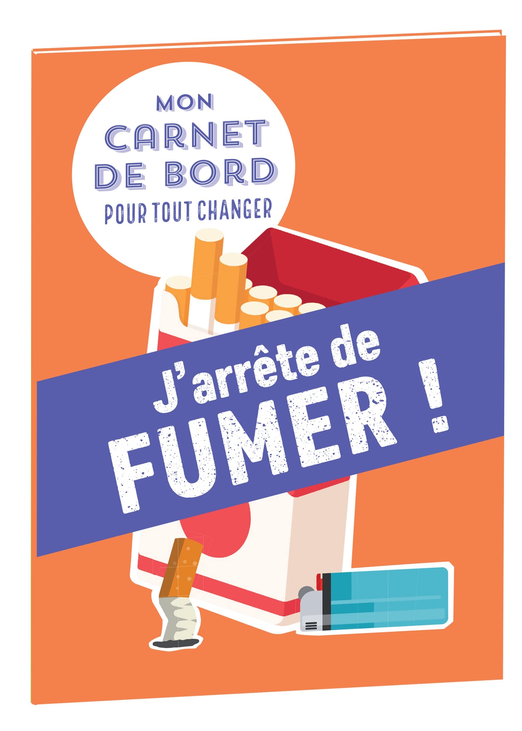 Mon carnet de bord pour tout changer J'arrête de fumer !