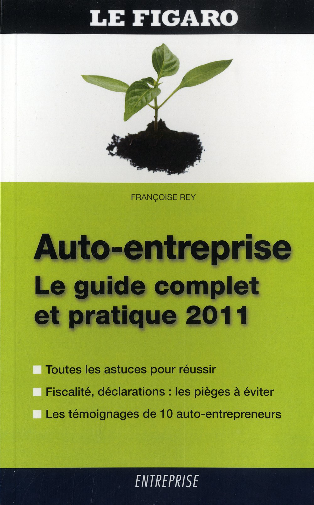 Auto-entreprise : le guide complet et pratique 2011