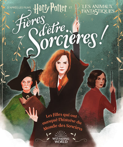 HARRY POTTER/ANIMAUX FANTASTIQUES - FIERES D'ETRE SORCIERES