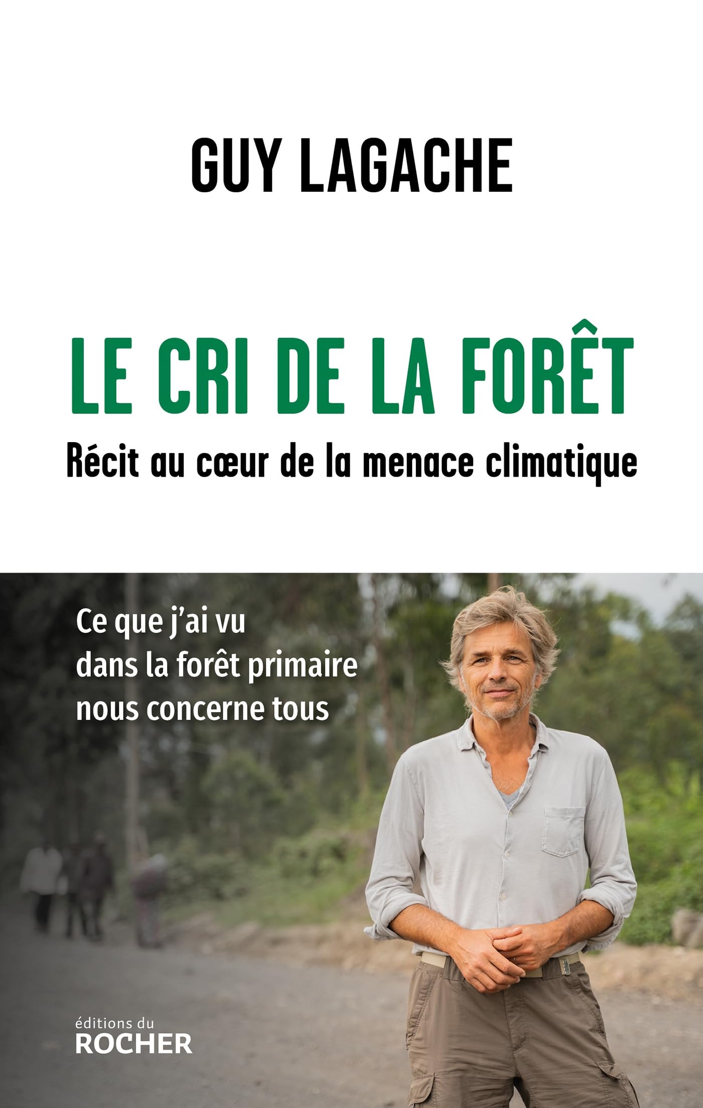 Le cri de la forêt: Récit au coeur de la menace climatique