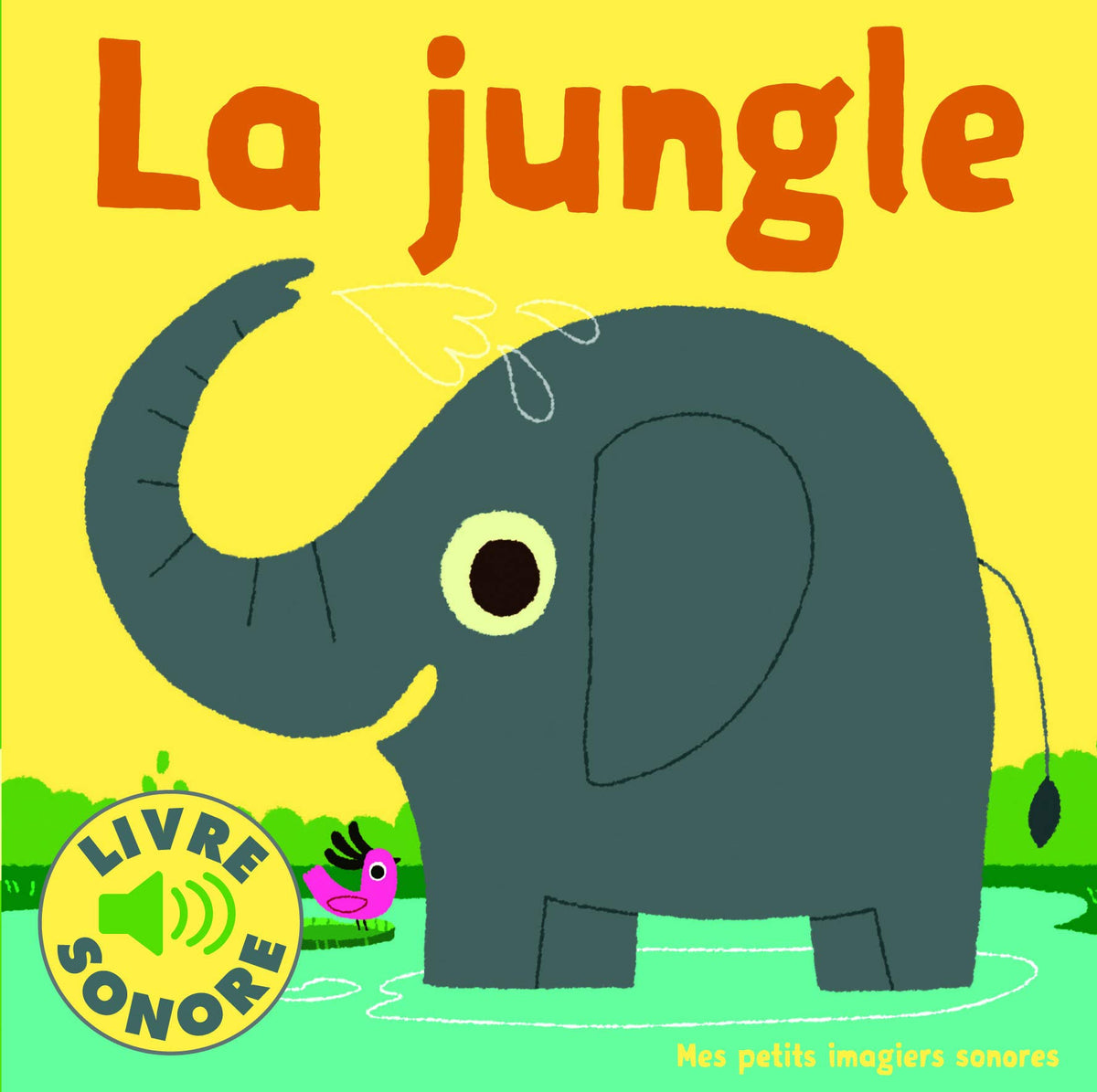 La Jungle • 6 Sons à Écouter, 6 Images à Regarder • Livre Sonore dès 1 an