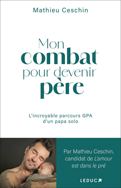 Mon combat pour devenir père: L'incroyable parcours GPA d'un papa solo
