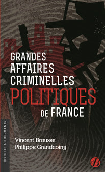 Grandes affaires criminelles politiques de France