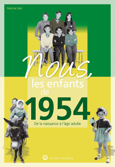 Nous, les enfants de 1954: De la naissance à l'âge adulte
