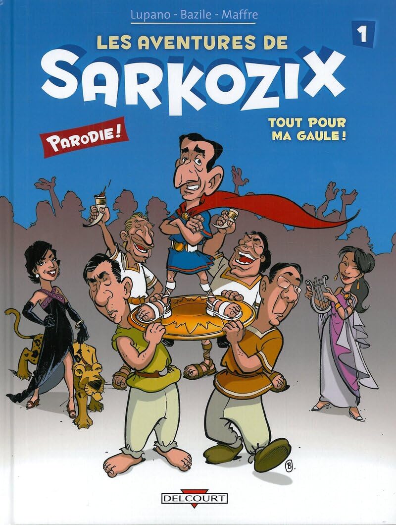 Les Aventures de Sarkozix T01 Tout pour ma Gaule (1)
