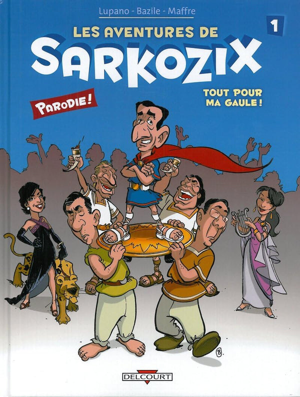 Les Aventures de Sarkozix T01 Tout pour ma Gaule (1)